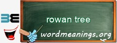 WordMeaning blackboard for rowan tree